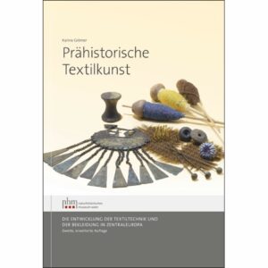 BuchVORbestellung: Karina Grömer "Prähistorische Textilkunst"